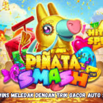 Pinata Wins Meledak dengan Trik Gacor Auto Scatter