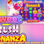 Trik Ampuh Menang Besar di Sweet Rush Bonanza Setiap Putaran